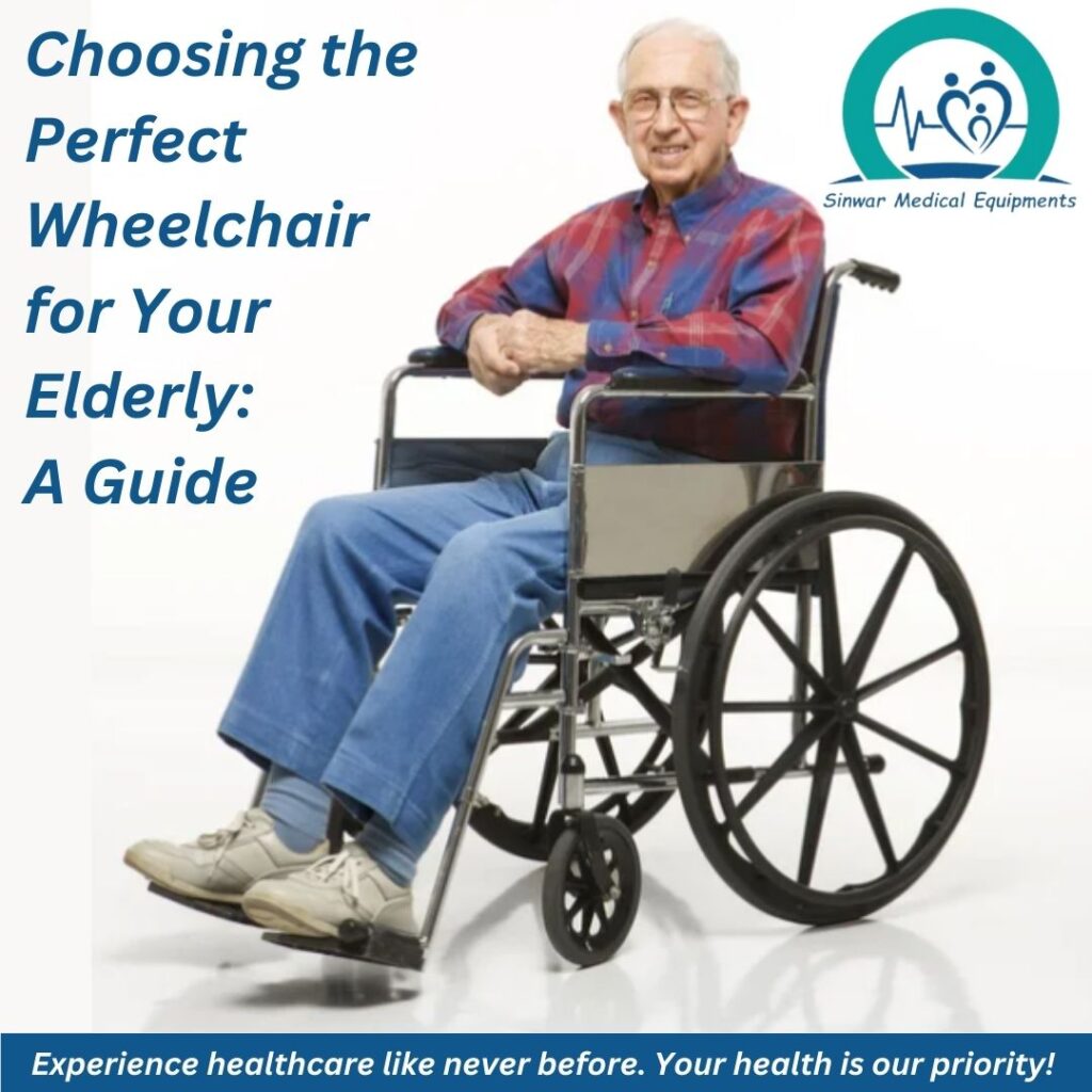 Choosing the Perfect Wheelchair for Your Elderly: A Guide
