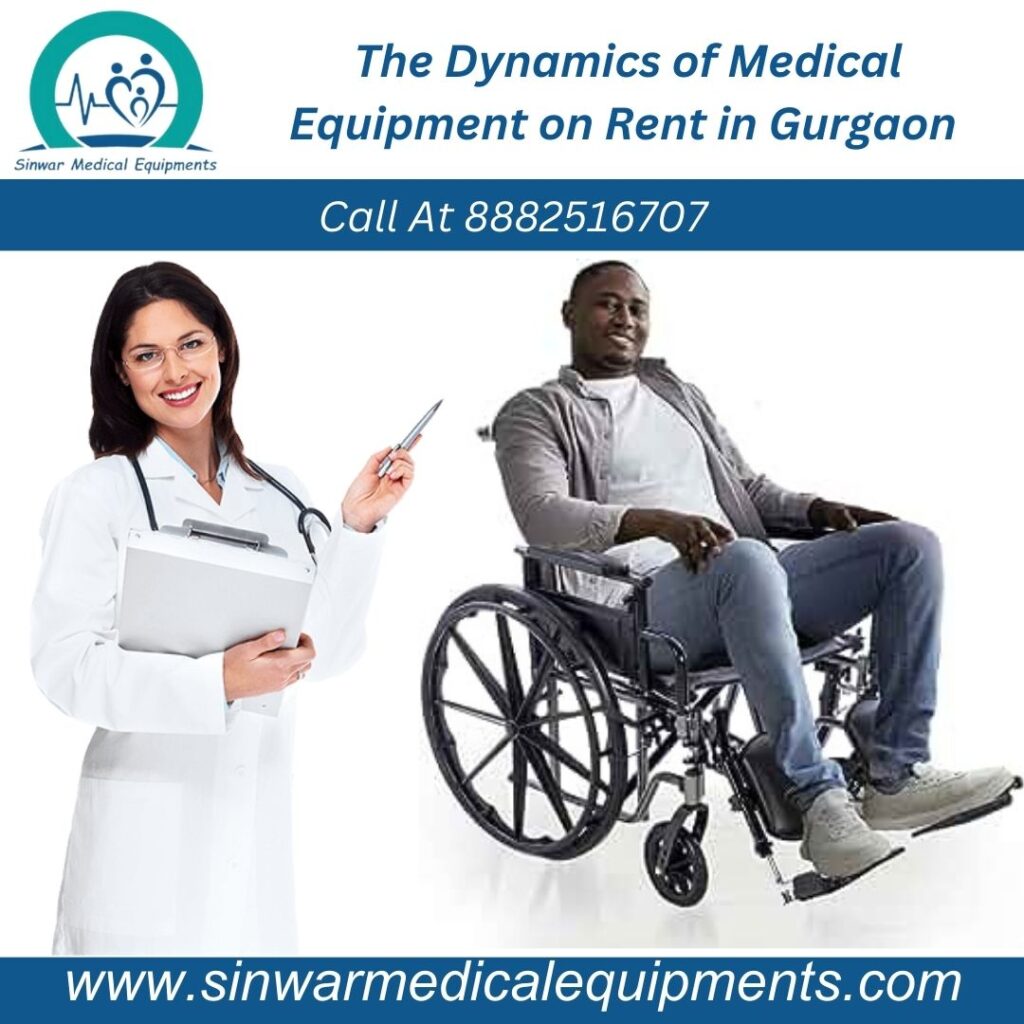 The Dynamics of Medical Equipment on Rent in Gurgaon