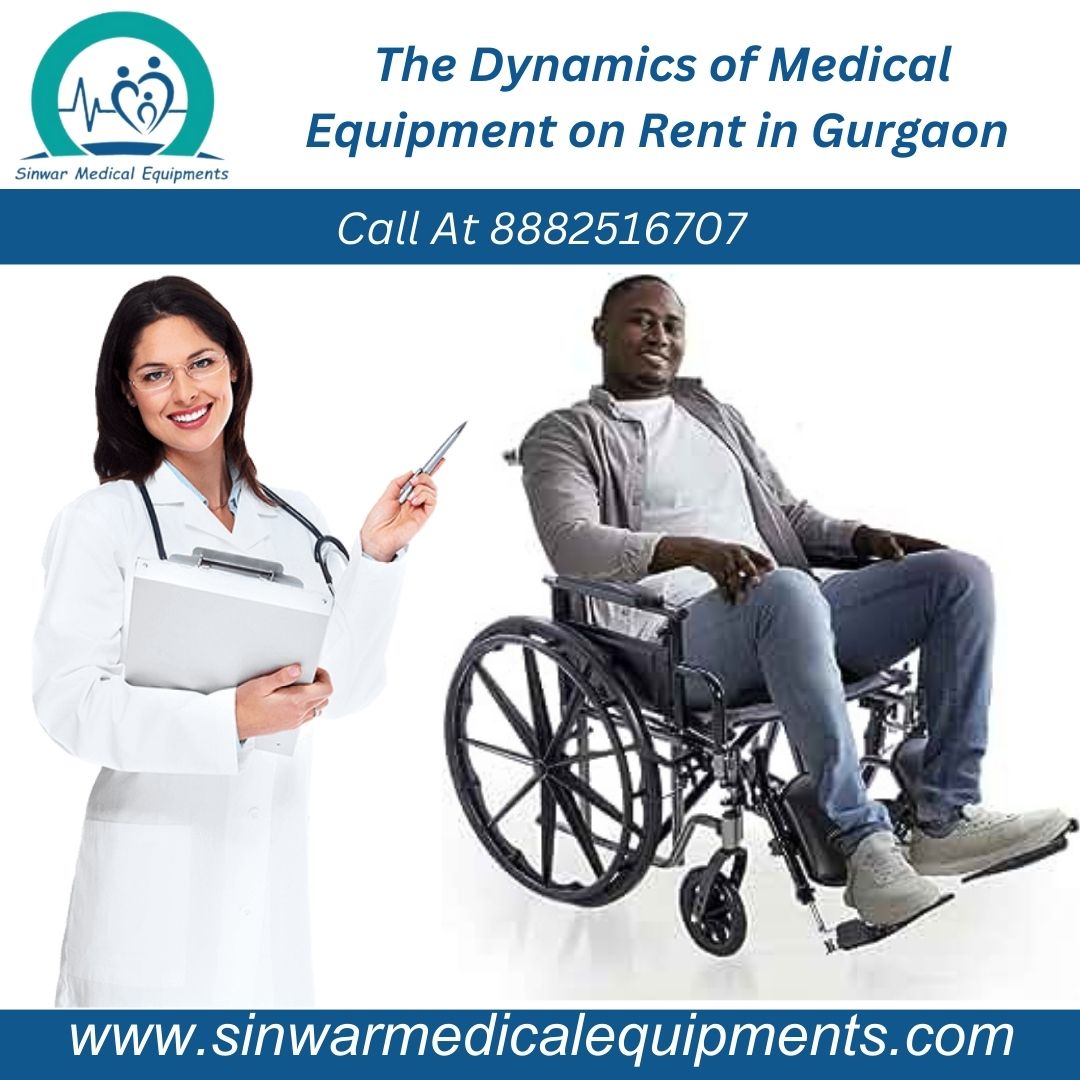 You are currently viewing The Dynamics of Medical Equipment on Rent in Gurgaon