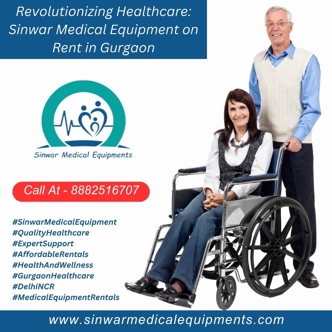 You are currently viewing Revolutionizing Healthcare: Sinwar Medical Equipment on Rent in Gurgaon