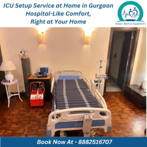 Read more about the article ICU Setup Service at Home in Gurgaon – Hospital-Like Comfort, Right at Your Home