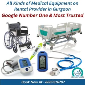 Read more about the article All Kinds of Medical Equipment on Rent in Gurgaon – Trusted, Affordable & Google’s Number One Choice