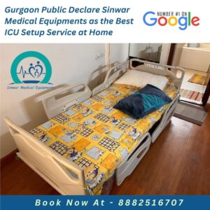 Read more about the article Gurgaon Public Declare Sinwar Medical Equipments as the Best ICU Setup Service at Home