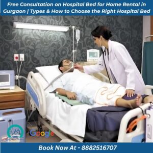 Read more about the article Free Consultation on Hospital Bed for Home Rental in Gurgaon | Types & How to Choose the Right Hospital Bed