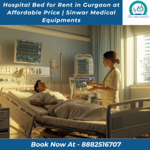 Read more about the article Hospital Bed for Rent in Gurgaon at Affordable Price | Sinwar Medical Equipments